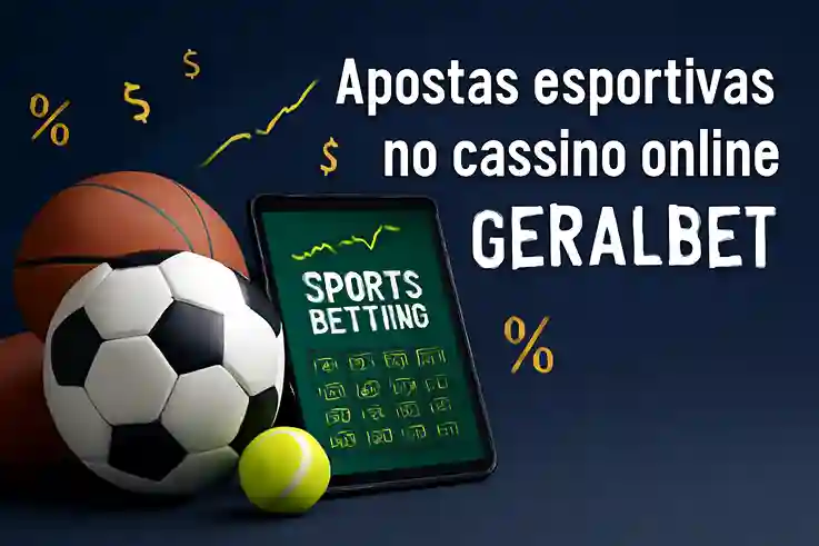 Aposte em apostas esportivas no cassino online GERALBET